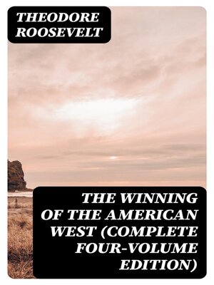 cover image of The Winning of the American West (Complete Four-Volume Edition)
